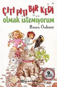 Çıtı Pıtı Bir Kedi Olmak İstemiyorum