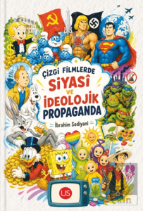 Çizgi Filmlerde Siyasi ve İdeolojik Propaganda
