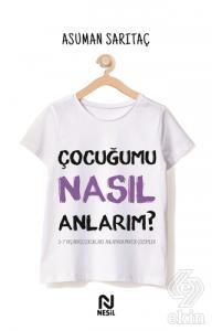 Çocuğumu Nasıl Anlarım?