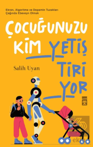Çocuğunuzu Kim Yetiştiriyor