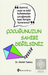 Çocuğunuzun Sahibi Değilsiniz