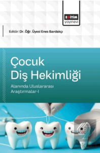 Çocuk Diş Hekimliği Alanında Uluslararası Araştırmalar - 1
