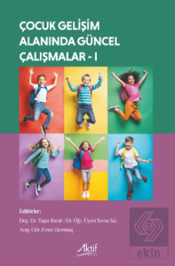 Çocuk Gelişimi Alanında Güncel Çalışmalar - I