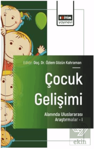 Çocuk Gelişimi Alanında Uluslararası Araştırmalar – I
