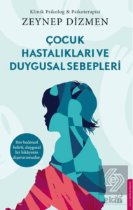 Çocuk Hastalıkları ve Duygusal Sebepleri