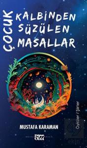 Çocuk Kalbinden Süzülen Masallar