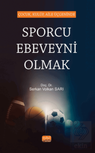 Çocuk, Kulüp, Aile Üçgeninde Sporcu Ebeveyni Olmak