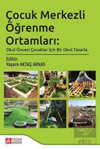 Çocuk Merkezli Öğrenme Ortamları: Okul Öncesi Çocu