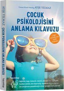 Çocuk Psikolojisini Anlama Kılavuzu