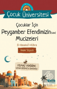 Çocuk Üniversitesi - Çocuklar İçin Peygamber Efendimizin (Sav) Mucizeleri