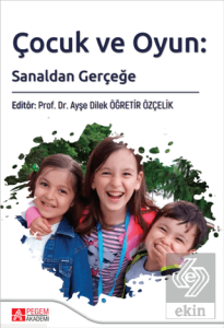 Çocuk ve Oyun: Sanaldan Gerçeğe