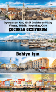Çocukla Geziyorum - Viyana, Münih, Kopenhag, Oslo