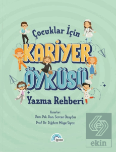 Çocuklar İçin Kariyer Öyküsü Yazma Rehberi