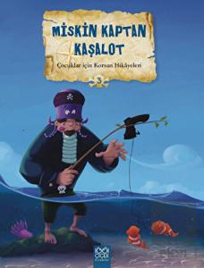 Çocuklar İçin Korsan Hikayeleri 3 / Miskin Kaptan 