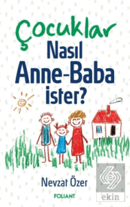 Çocuklar Nasıl Anne Baba İster?