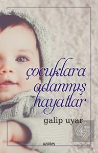 Çocuklara Adanmış Hayatlar
