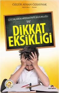 Çocuklarda Hiperaktivite Bozukluğu ve Dikkat Eksik
