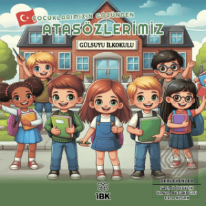 Çocuklarımızın Gözünden Atasözlerimiz