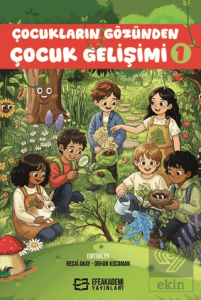 Çocukların Gözünden Çocuk Gelişimi I