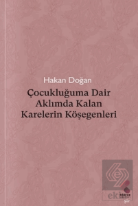 Çocukluğuma Dair Aklımda Kalan Karelerin Köşegenleri