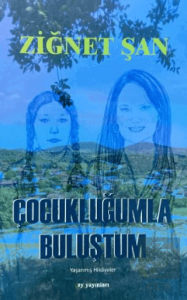 Çocukluğumla Buluştum