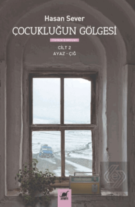 Çocukluğun Gölgesi 2. Cilt : Ayaz & Çığ