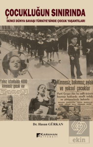 Çocukluğun Sınırında / İkinci Dünya Savaşı Türkiyesinde Çocuk Yaşantıları