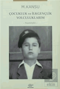 Çocukluk ve İlkgençlik Yolculuklarım