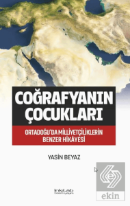 Coğrafyanın Çocukları – Ortadoğu'da Milliyetçiliklerin Benzer Hikâyesi