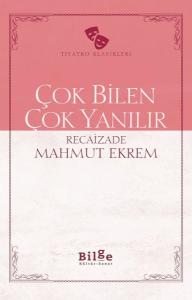 Çok Bilen Çok Yanılır