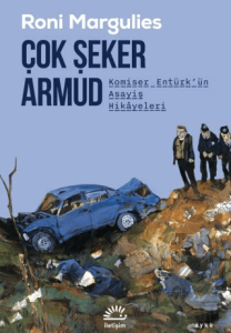 Çok Şeker Armud/ Komiser Entürkün Asayiş Hikâyeleri