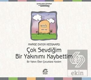 Çok Sevdiğim Bir Yakınımı Kaybettim