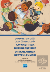 Çoklu Yetersizliği Olan Öğrencilerin Kaynaştırma Bütünleştirme Ortamlarında Desteklenmesi