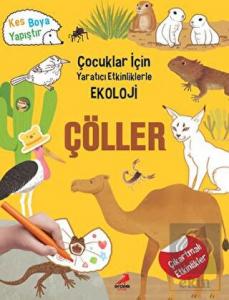 Çöller - Çocuklar İçin Yaratıcı Etkinliklerle Ekol