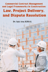 Commercial Contract Management and Legal Frameworks in Construction: Law, Project Delivery, and Dispute Resolution