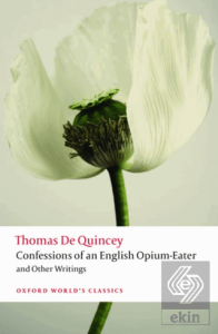 Confessions Of an English Opium-Eater and Other Writings