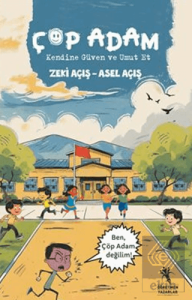 Çöp Adam, Kendine Güven ve Umut Et (7+Yaş)