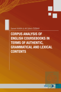 Corpus Analysis of English Coursebooks in Terms of Authentic, Grammatical and Lexical Contents