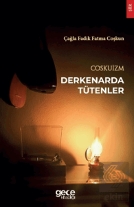 Coskuizm – Derkenarda Tütenler