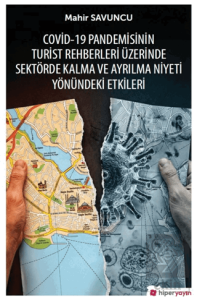 Covid-19 Pandemisinin Turist Rehberleri Üzerinde Sektörde Kalma ve Ayrılma Niyeti Yönündeki Etkileri