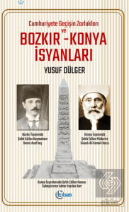 Cuhmuriyete Geçişin Zorlukları ve Bozkır – Konya İsyanları