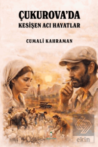 Çukurova'da Kesişen Acı Hayatlar