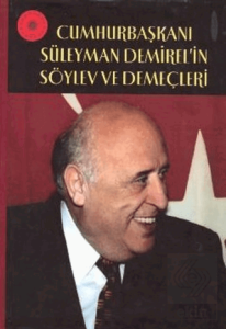 Cumhurbaşkanı Süleyman Demirelin Söylev ve Demeçleri