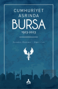 Cumhuriyet Asrında Bursa (1923-2023)