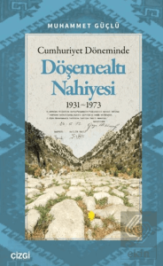 Cumhuriyet Döneminde Döşemealtı Nahiyesi