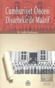 Cumhuriyet Öncesi Diyarbekir'de Maarif