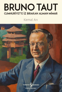 Cumhuriyete İz Bırakan Alman Mimar - Bruno Taut