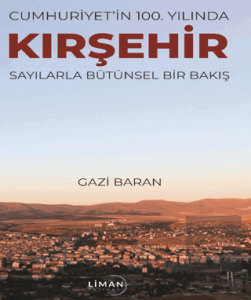 Cumhuriyetin 100. Yılında Kırşehir Sayılarla Bütünsel Bir Bakış