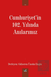 Cumhuriyetin 102. Yılında Anılarımız