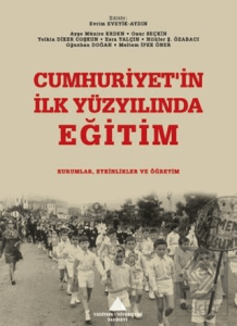 Cumhuriyet'in İlk Yüzyılında Eğitim: Kurumlar, Etk
